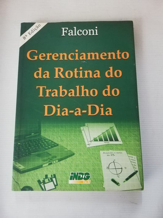 GERENCIAMIENTO DA ROTINA DO TRABALHO DO DIA- A- DIA - FALCONI