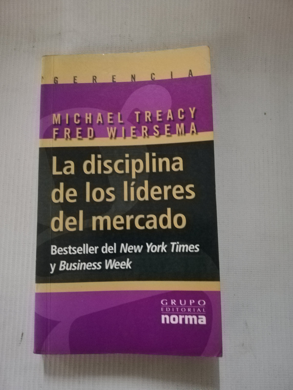 LA DISCIPLINA DE LOS LIDERES DE LOS LIDERES DEL MERCADO - BESTSELLER DEL NEW YORK TIMES Y BUSINESS W.
