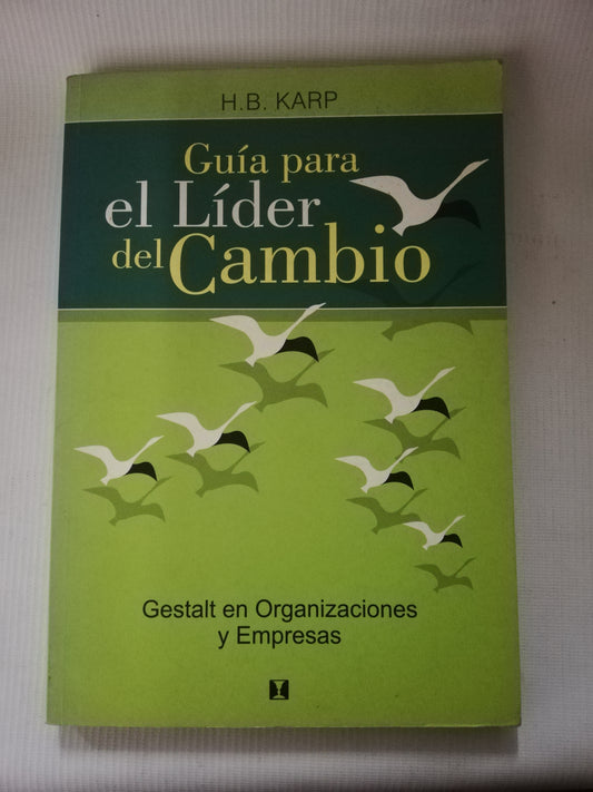 GUIA PARA EL LIDER DEL CAMBIO - GESTALT E4N ORGANIZACIONES Y EMPRESAS