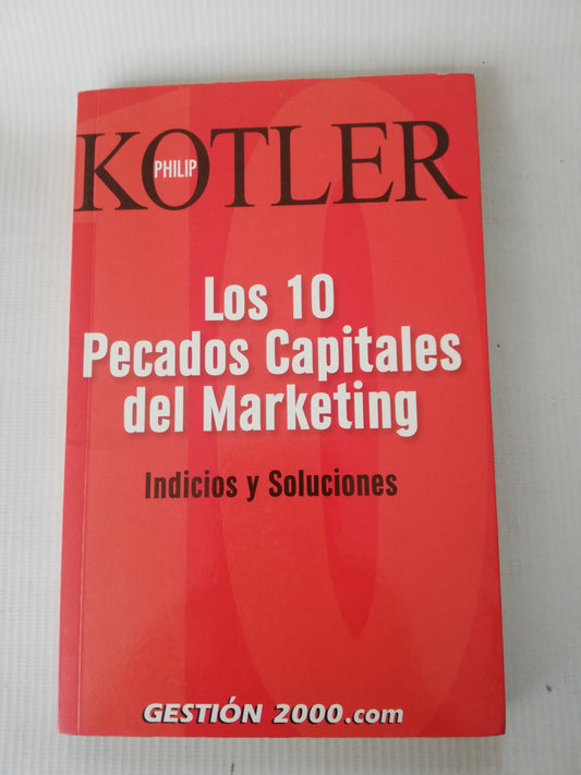 LOS 10 PECADOS CAPITALES DEL MARKETING - KOTLER PHILIP