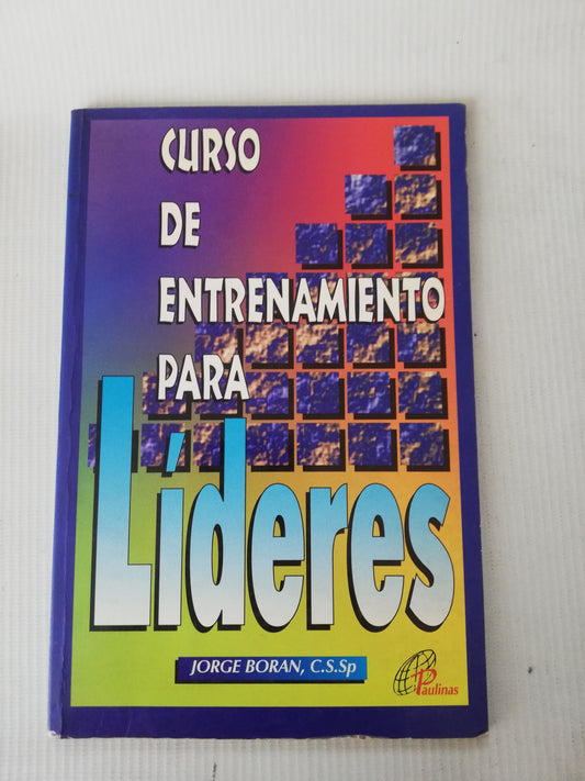 CURSO DE ENTRENAMIENTO PARA LIDERES JORGE BORAN, C.S.SP