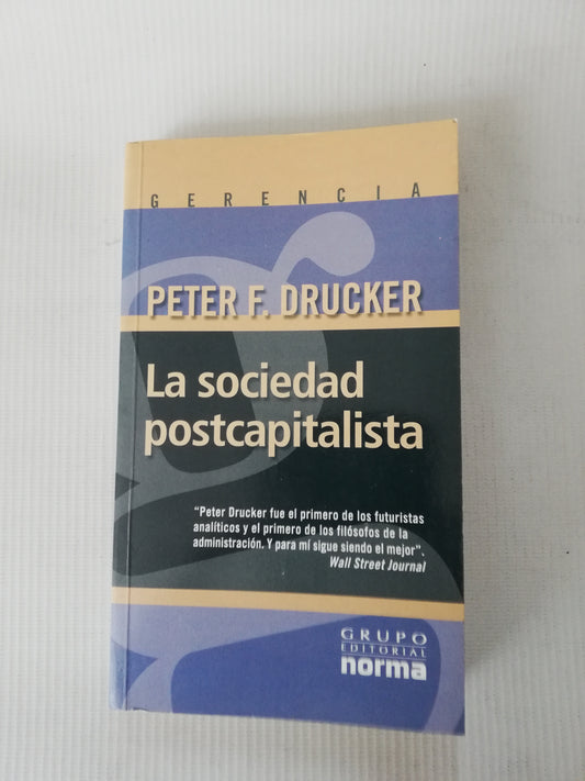 LA SOCIEDAD POSTCAPITALISTA - PETER F. DRUCKER
