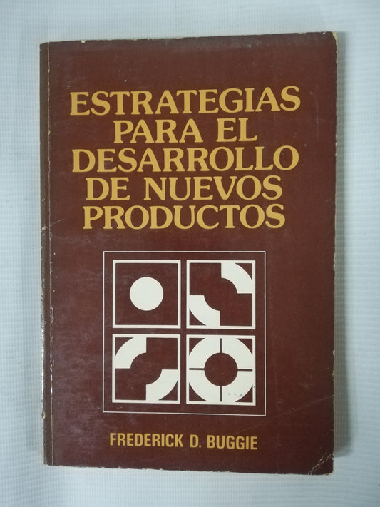 ESTRATEGIAS PARA EL DESARROLLO DE NUEVOS PRODUCTOS - FREDERICK D. BUGGIE