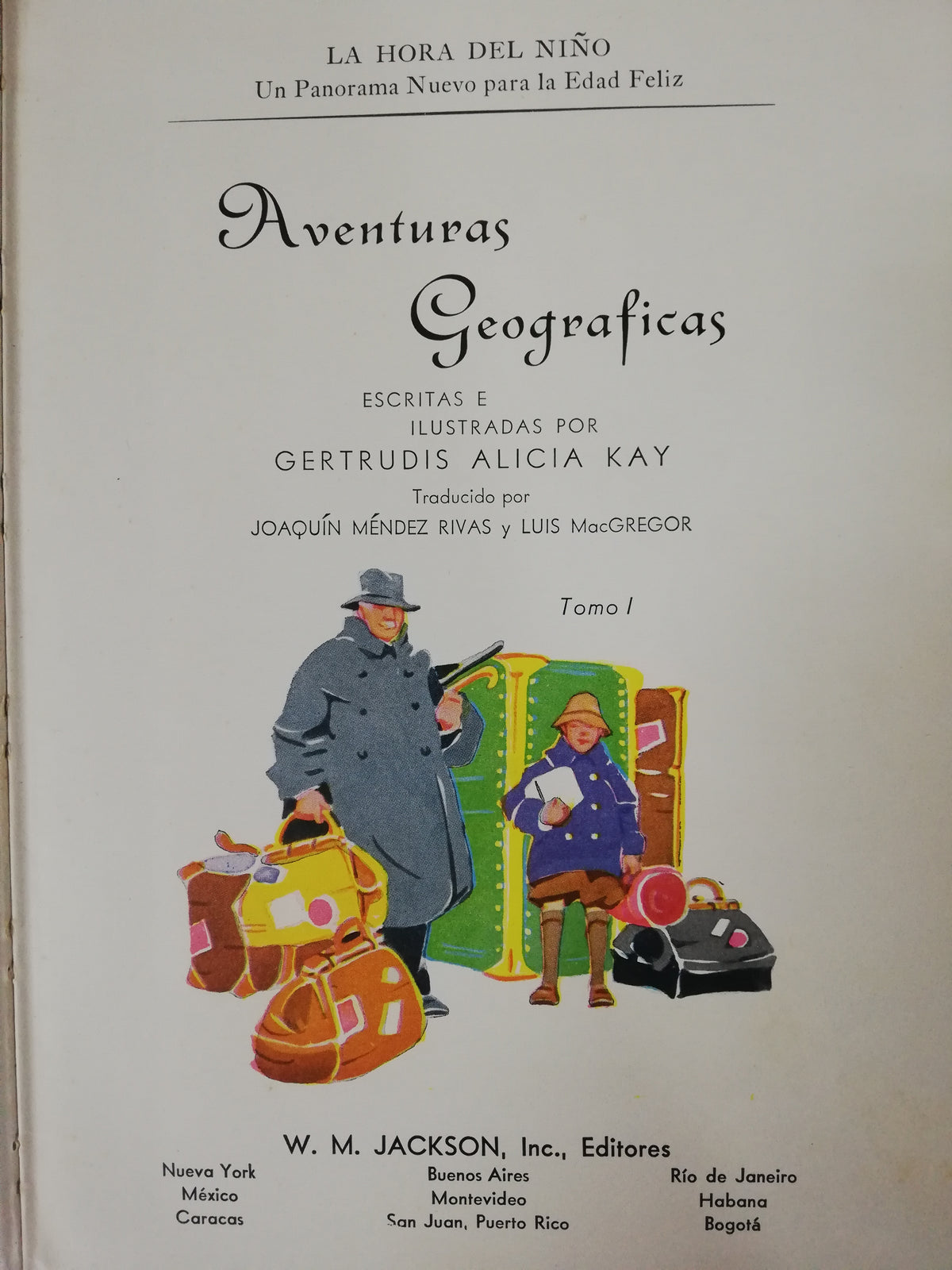 AVENTURAS GEOGRÁFICAS TOMO I - GERTRUDIS ALICIA KAY