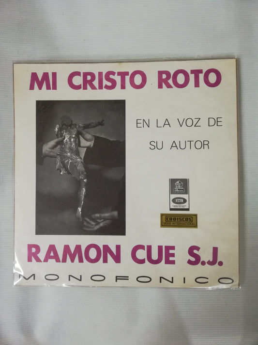LP RAMON CUE S.J. - MI CRISTO ROTO EN LA VOZ DE SU AUTOR