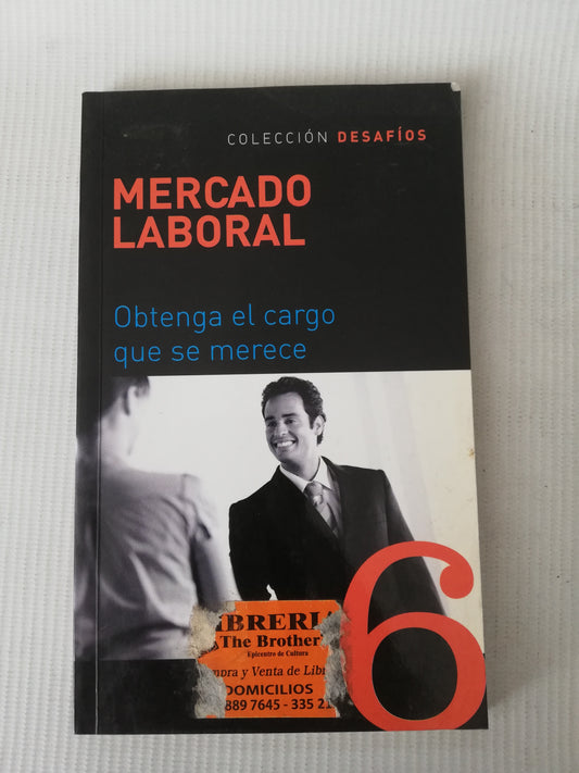 MERCADO LABORAL - OBTENGA EL CARGO QUE MERECE
