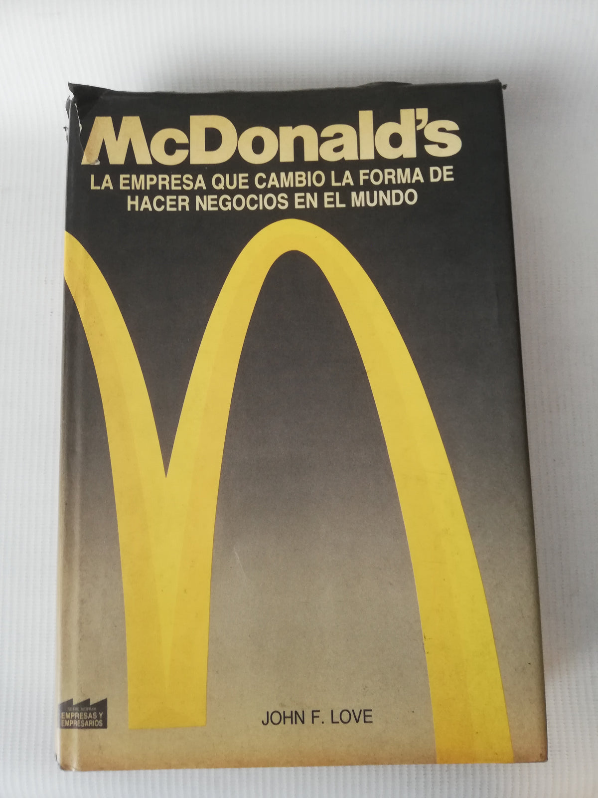 LA EMPRESA QUE CAMBIO LA FORMA DE HACER NEGOCIO EN EL MUNDO - JOHN F. LOVE
