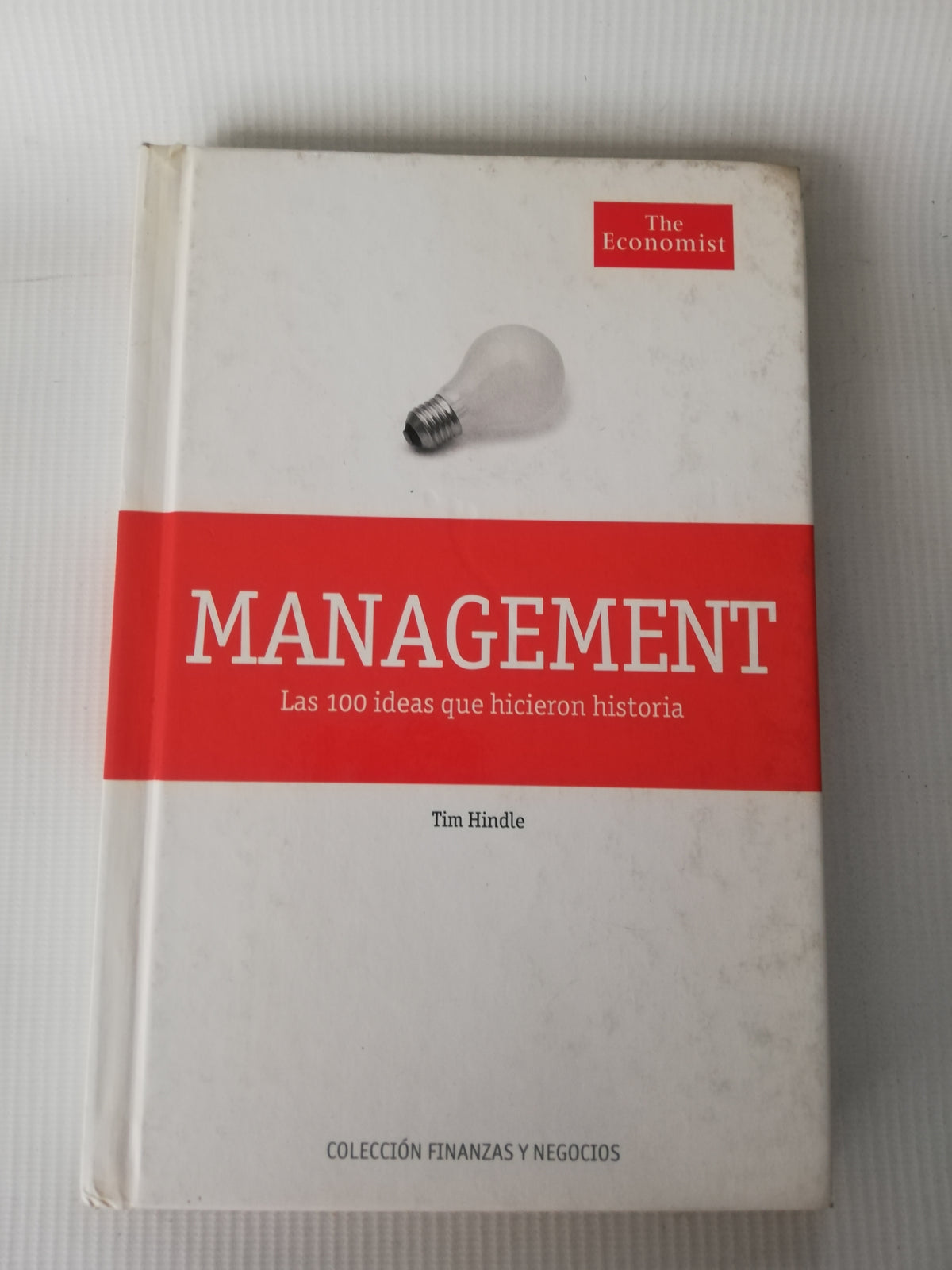 MANAGEMENT LAS 100 IDEAS QUE HICIERON HISTORIA - TIM HINDLE