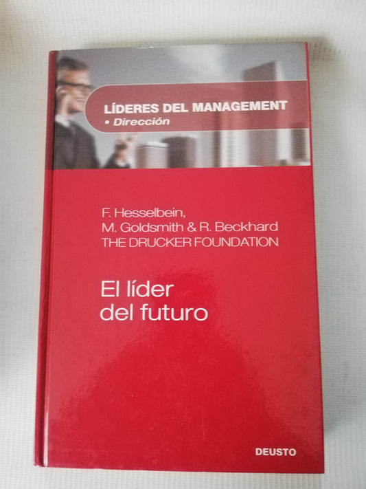 EL LIDER DEL FUTURO - F. HESSELBEIN, M. GOLDSMITH, Y R. BECKHARD. THE D. F