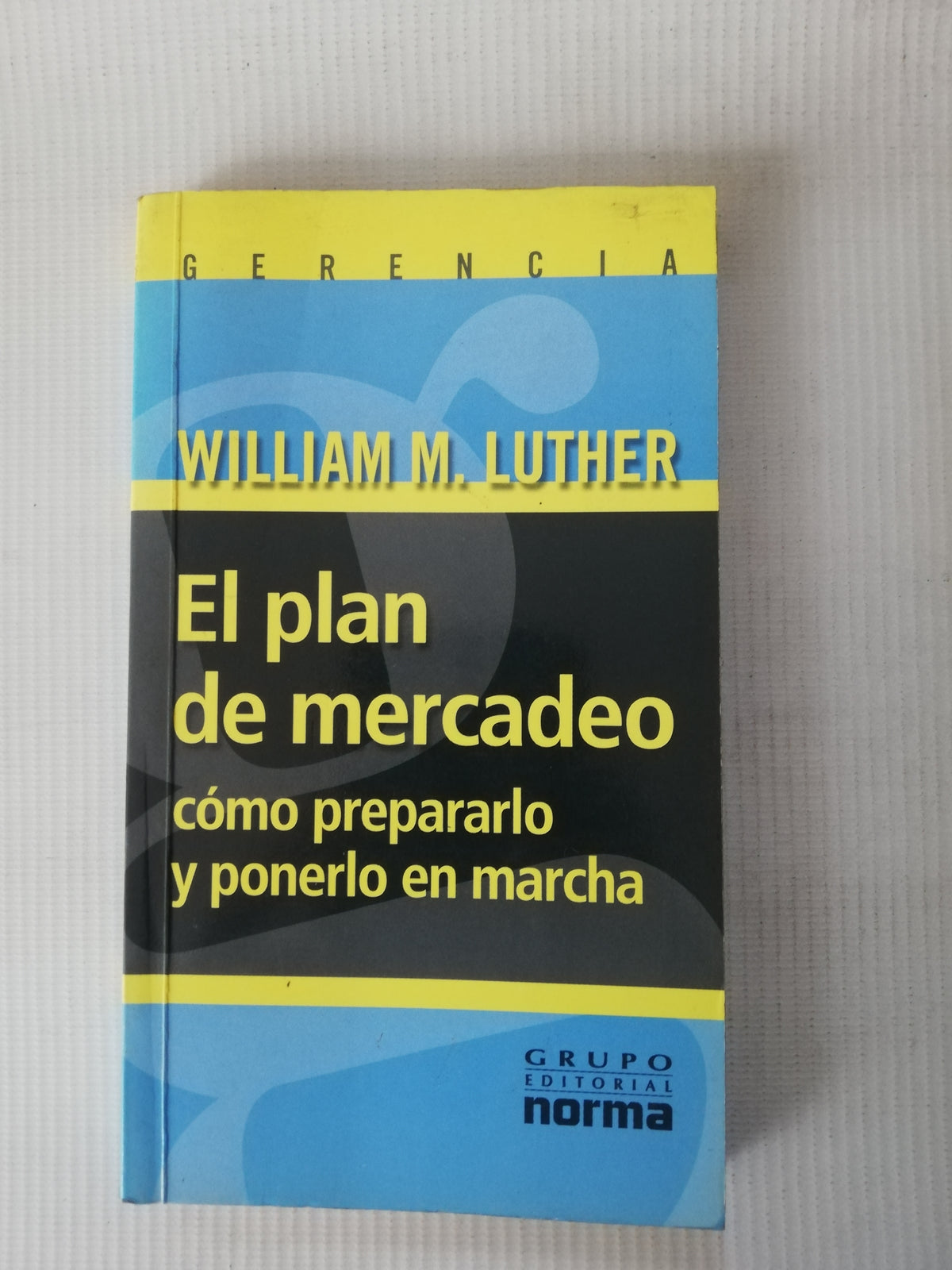 EL PLAN DE MERCADEO WILLIAM M. LUTHER