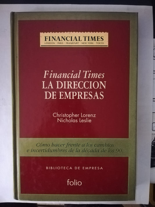 FINANCIAL TIMES LA DIRECCION DE EMPRESAS - CHRISTOPHER LORENZ NICHOLAS LESLIE