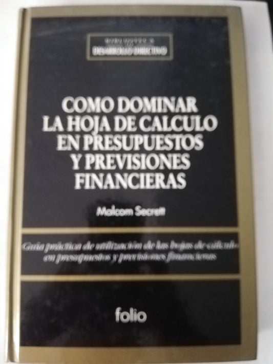 COMO DOMINAR LA HOJA DE CALCULO EN PRESUPUESTOS Y REVISIONES FINACIERAS  - MALCOM SECRETT