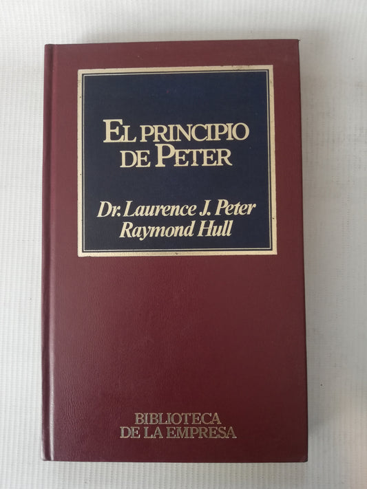 EL PRINCIPIO DE PETER  - DR. LAURENCE J. PETER RAYMOND HULL