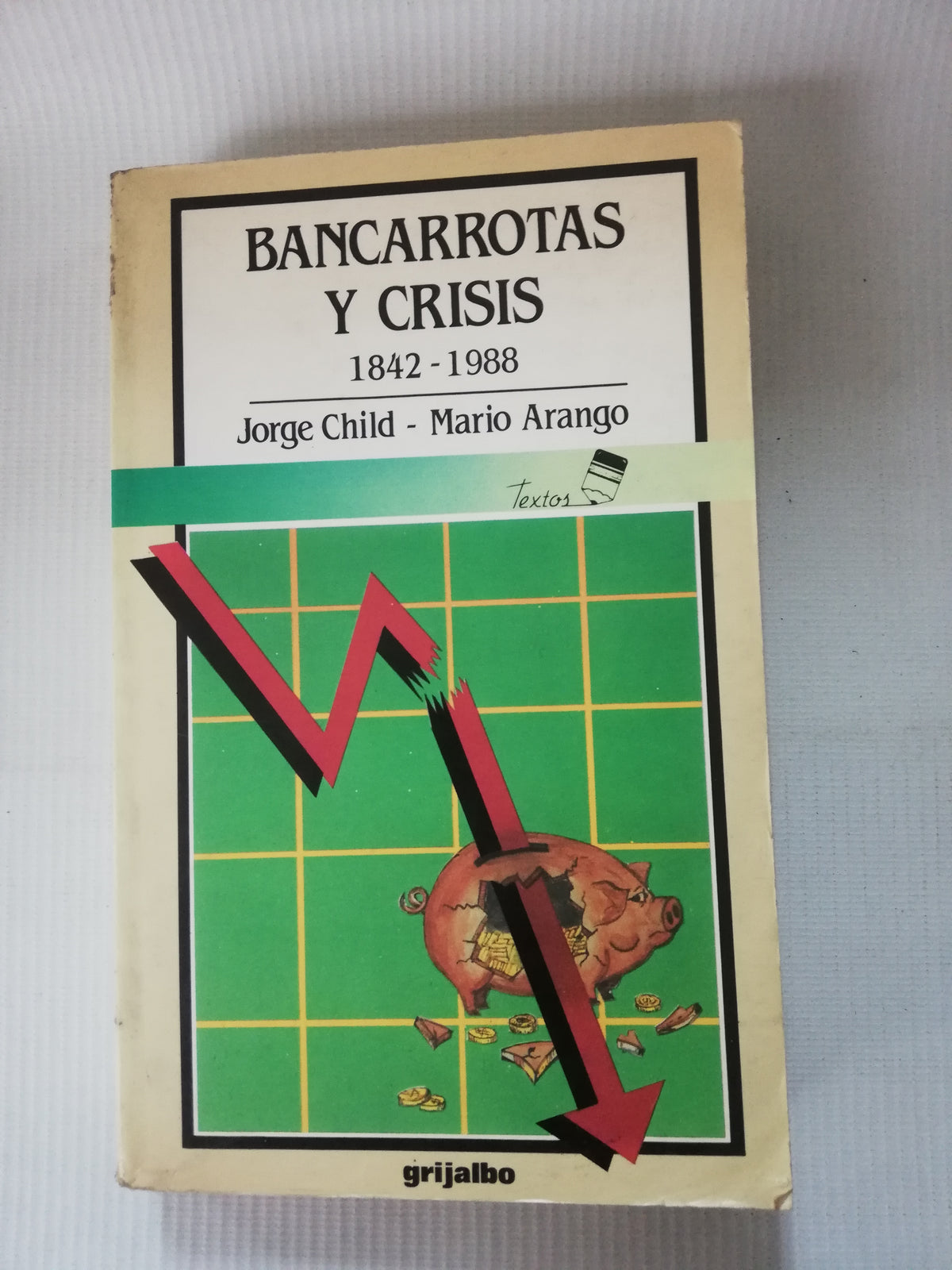 BANCARROTAS Y CRISIS - JORGE CHILD - MARIO ARANGO