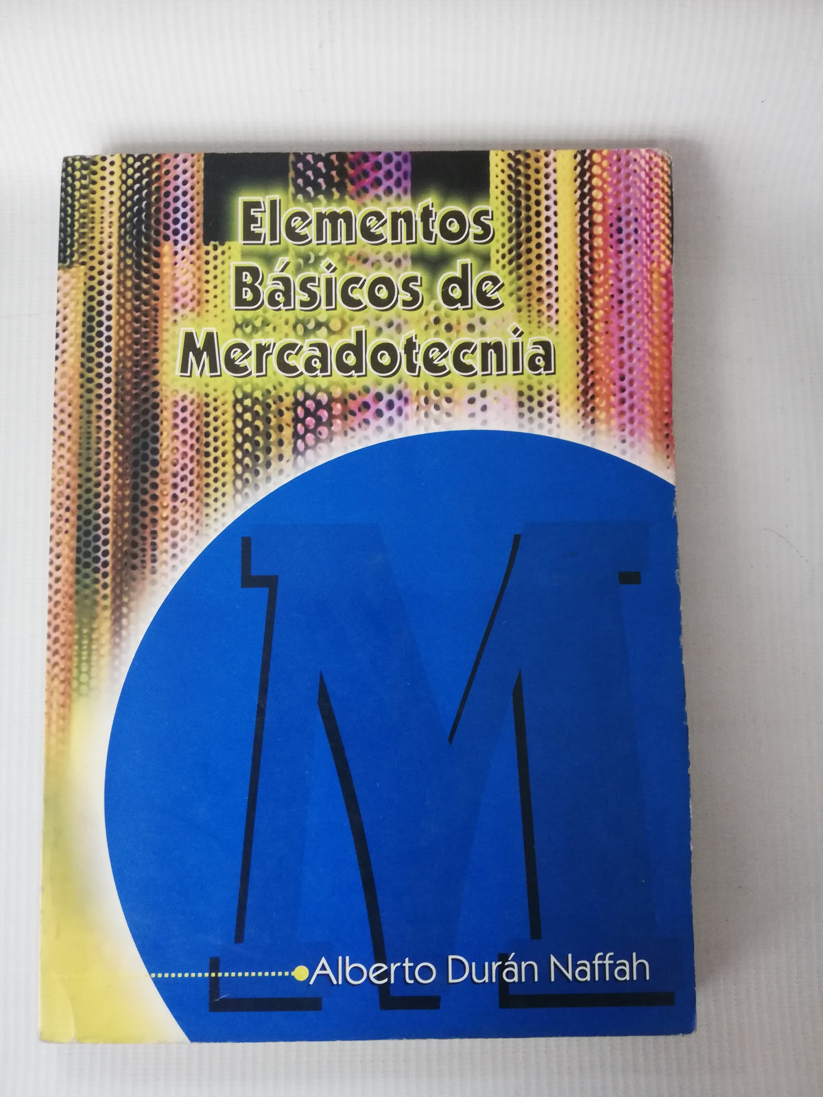 ELEMENTOS BASICOS DE MERCADOTECNICA - ALBERTO DURAN NAFFAH
