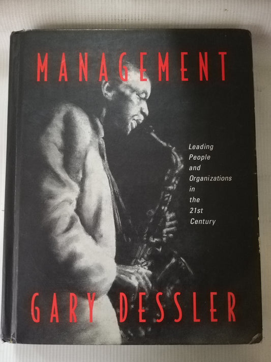 MANAGEMENT GARY DESSLER LEADING PEOPLE AND ORGANIZATIONS IN THE 21ST CENTURY