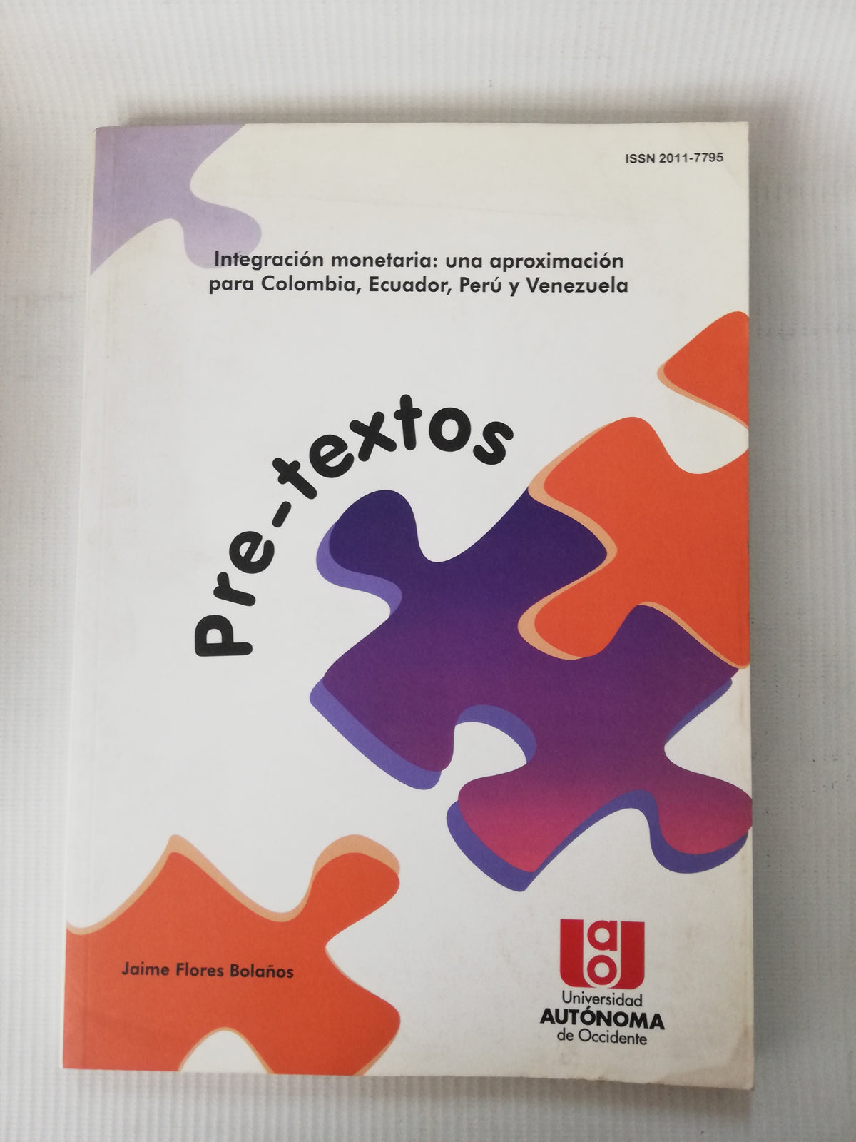 INTEGRACION MONETARIA: UNA APROXIMACION PARA COLOMBIA, ECUADOR, PERU Y VENEZUELA - JAIME FLORES B.