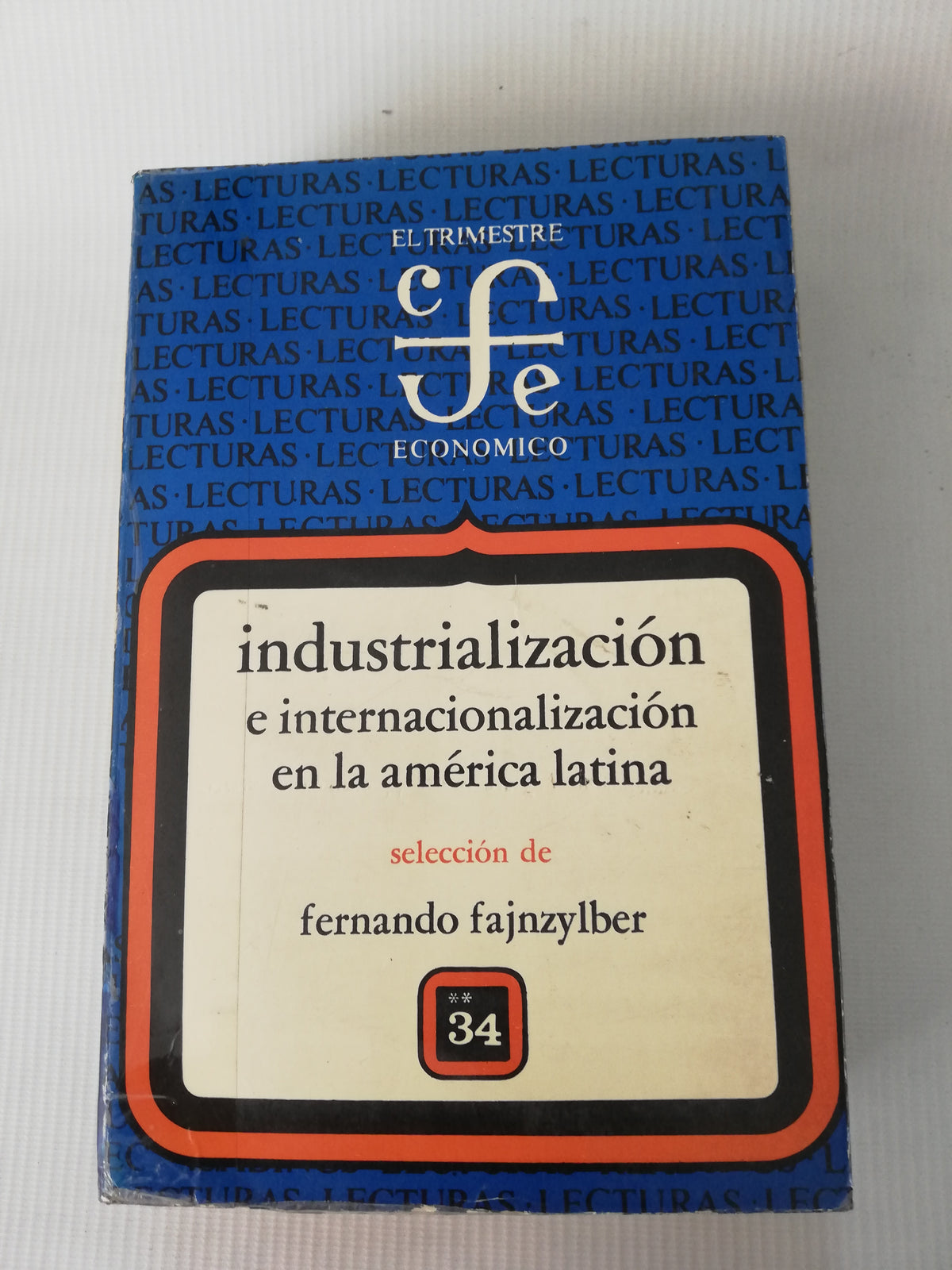 INDUSTRIALIZACION E INTERNACIONALIZACION EN LA AMERICA LATINA - FERNANDO FAJNZYLBER