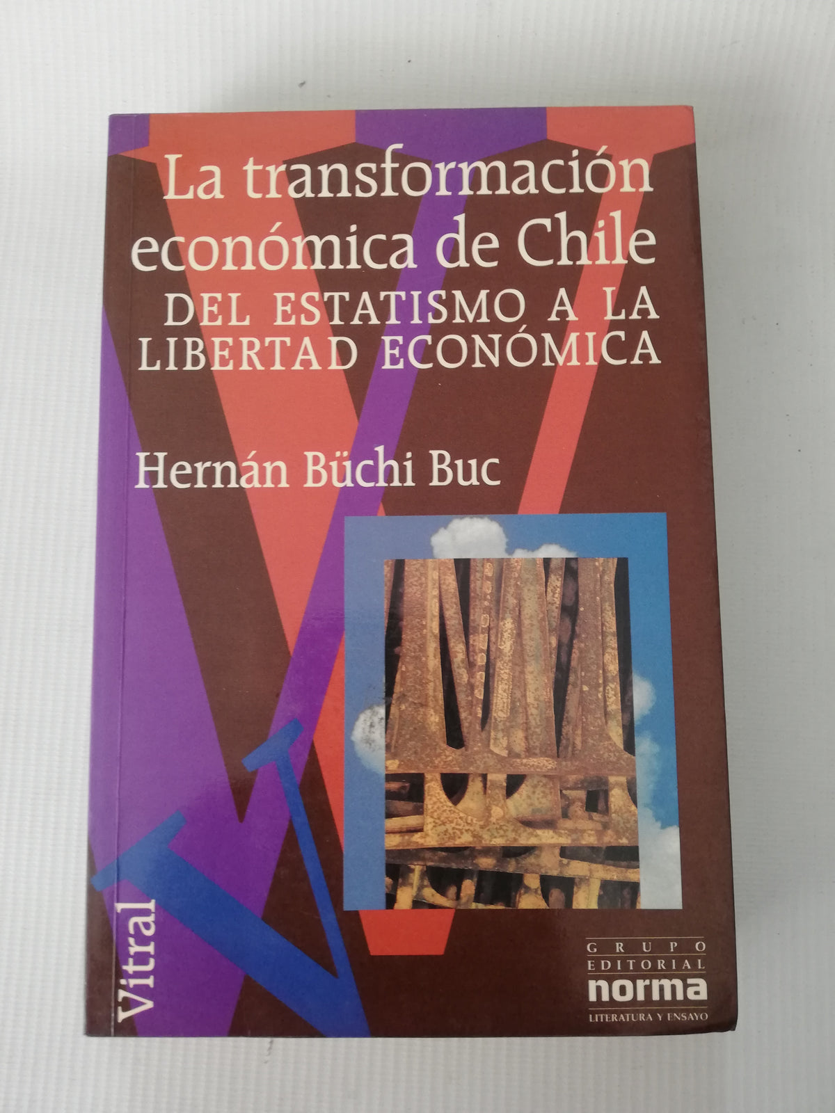 LA TRASFORMACION ECONOMICA DE CHILE DEL ESTATISMO A LA LIBERTAD ECONOMICA  -  HERNAN BUCHI BUC