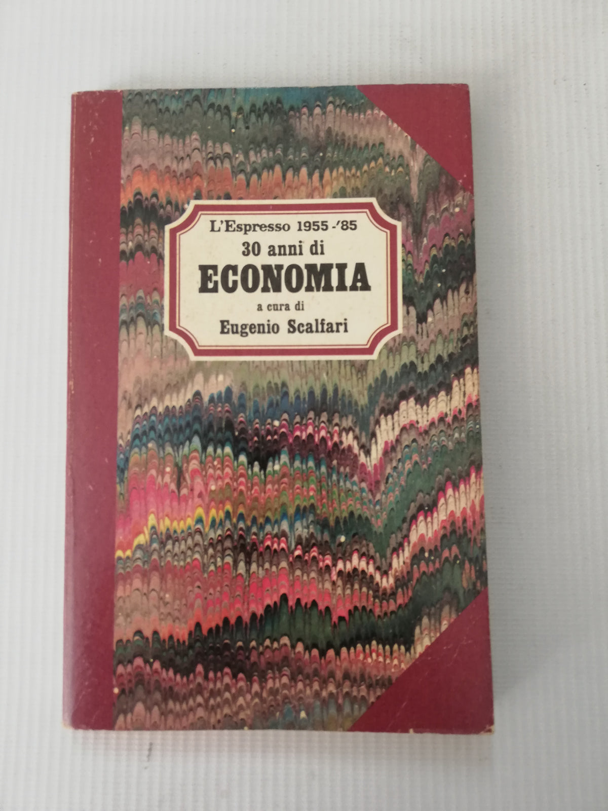 30 ANNI DI ECONOMIA A CURA DI - EUGENIO SCALFARI