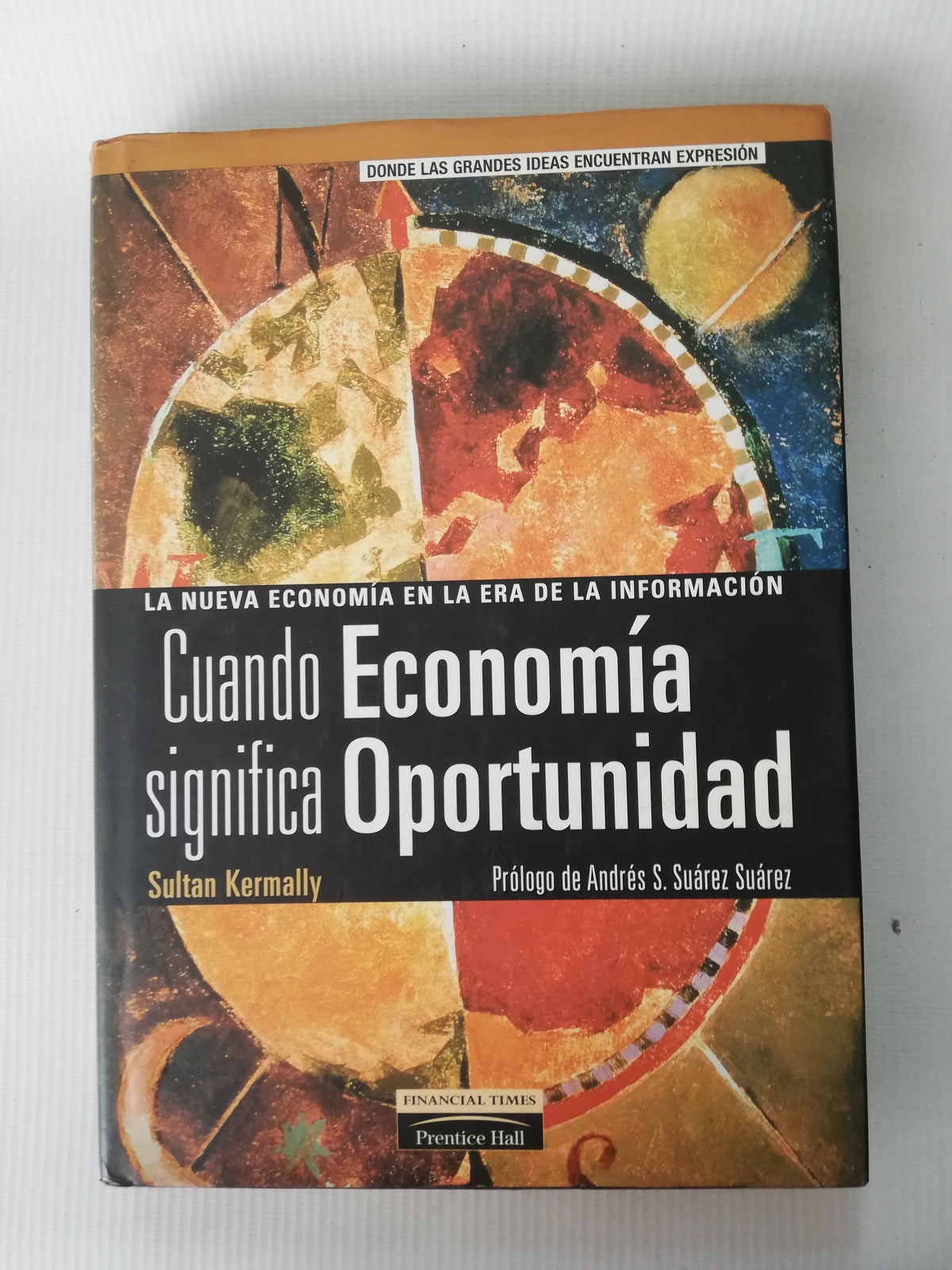 LA NUEVA ECONOMIA EN LA ERA DE LA INFORMACION CUANDO ECONOMIA SIGNIFICA OPORTUNIDAD - SULTAN K.