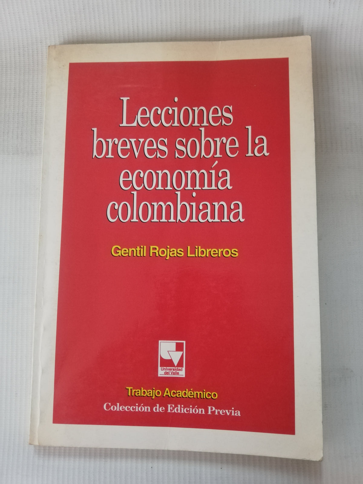 LECCIONES BREVES SOBRE LA ECONOMIA COLOMBIANA - GENTIL ROJAS LIBREROS