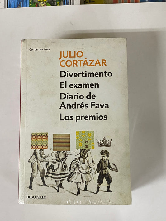 DIVERTIMENTO / EL EXAMEN /DIARIO DE ANDRES FAVA / LOS PREMIOS - JULIO CORTAZAR