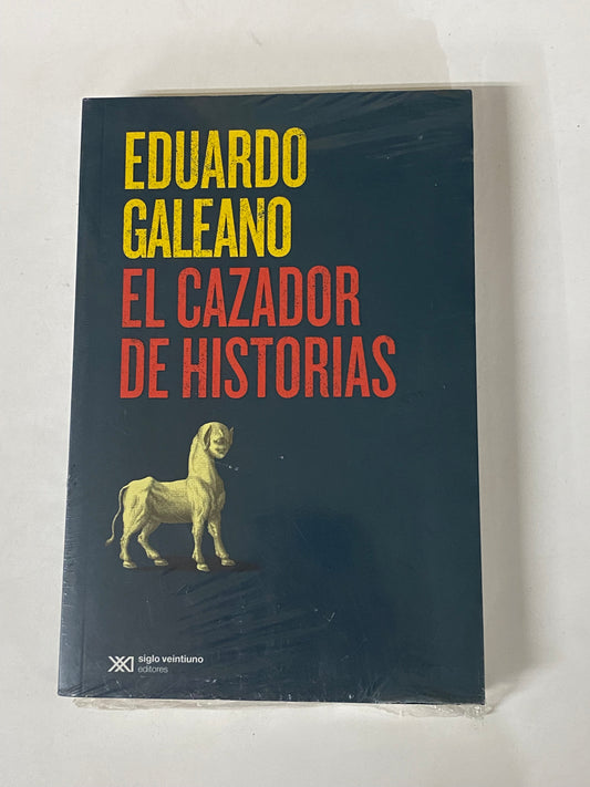 EL CAZADOR DE HISTORIAS - EDUARDO GALEANO