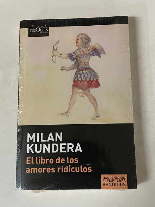 EL LIBRO DE LOS AMORES RIDICULOS - MILAN KUNDERA