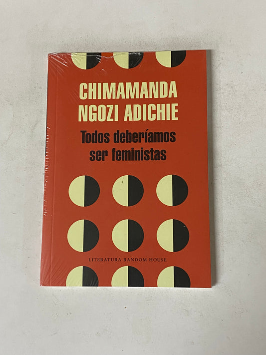 TODOS DEBERIAMOS SER FEMINISTAS- CHIMAMANDA NGOZI ADICHIE