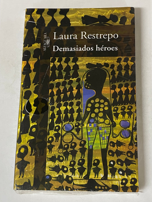 DEMASIADOS HEROES - LAURA RESTREPO