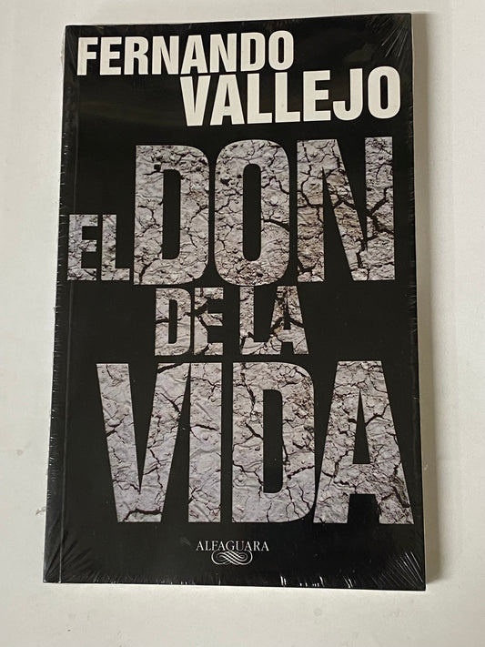EL DON DE LA VIDA - FERNANDO VALLEJO