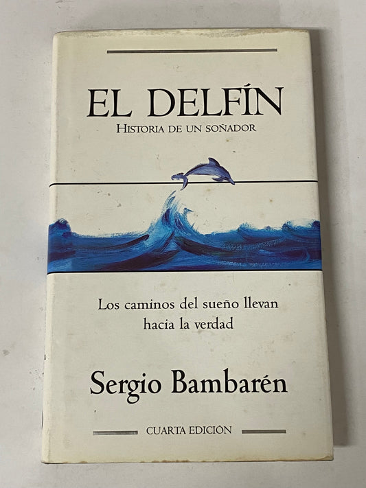 EL DELFIN HISTORIA DE UN SOÑADOR- SERGIO BAMBAREN