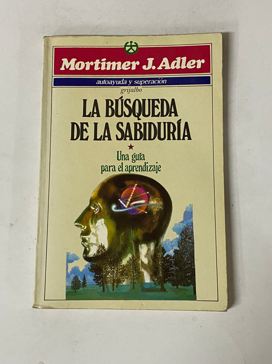 LA BUSQUEDA DE LA SABIDURIA - MORTIMER J. ADLER