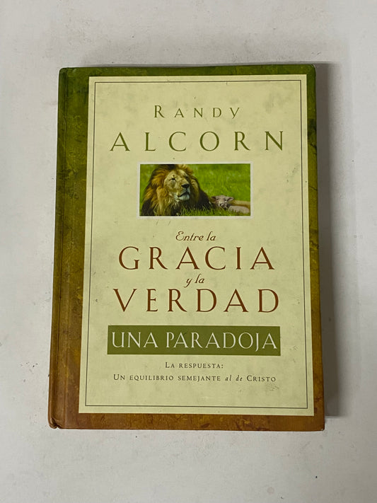 ENTRE LA GRACIA Y LA VERDAD UNA PARADOJA-RANDY ALCORN