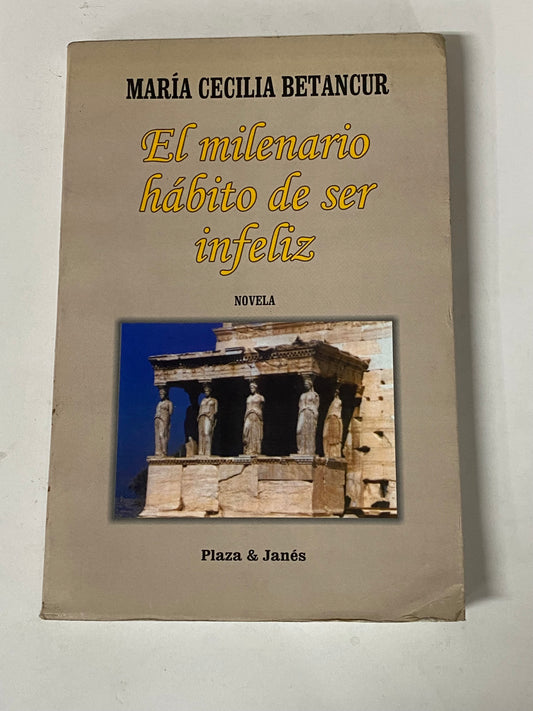 EL MILENARIO HABITO DE SER FELIZ- MARIA CECILIA BETANCUR