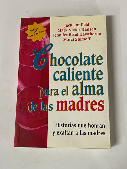CHOCOLATE CALIENTE PARA EL ALMA DE LAS MADRES- VARIOS AUTORES