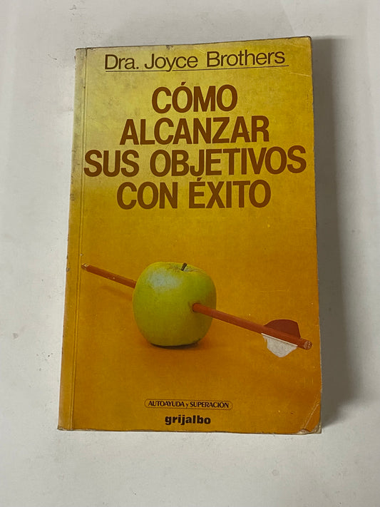 COMO ALCANZAR SUS OBJETIVOS CON EXITO- DRA. JOYCE BROTHERS