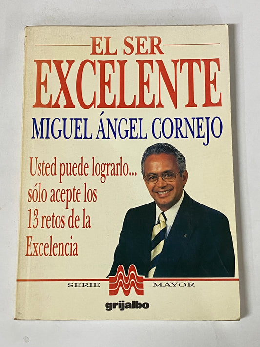 EL SER EXCELENTE- MIGUEL ANGEL CORNEJO