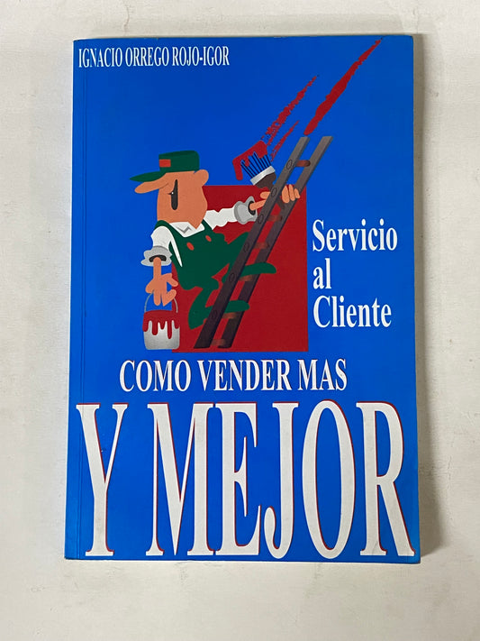 COMO VENDER MAS Y MEJOR- IGNACIO ORREGO ROJO