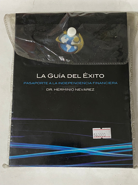 LA GUIA DEL EXITO PASAPORTE A LA INDEPENDENCIA FINANCIERA- DR. HERMINIO NEVAREZ