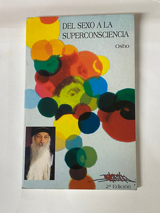 DEL SEXO A LA SUPERCONSCIENCIA - OSHO