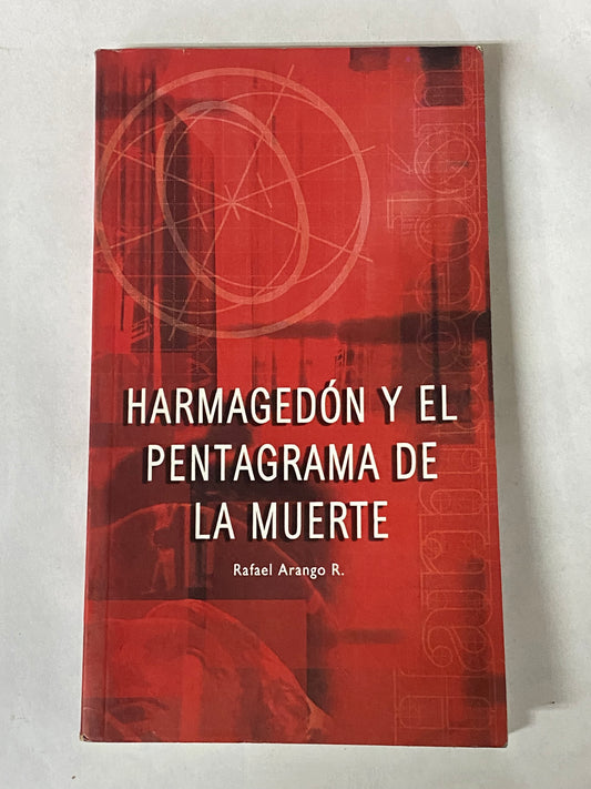HARMAGEDON Y EL PENTAGRAMA DE LA MUERTE- RAFAEL ARANGO R.