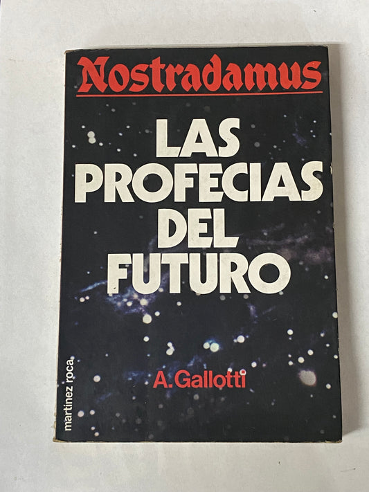 NOSTRADAMUS LAS PROFECIAS DEL FUTURO- A. GALLOTTI