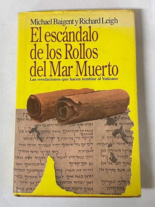 EL ESCANDALO DE LOS ROLLOS DEL MAR MUERTO- MICHAEL BAIGENT Y RICHARD LEIGH