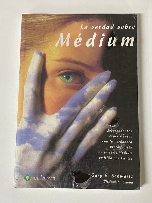 LA VERDAD SOBRE MEDIUM - GARY E. SCHWARTZ
