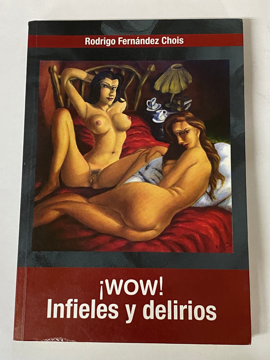 ¡WOW! INFIELES Y DELIRIOS - RODRIGO FERNANDEZ CHOIS