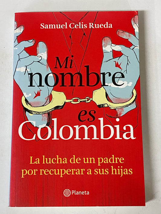MI NOMBRE ES COLOMBIA- SAMUEL CELIS RUEDA