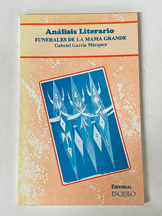 ANALISIS LITERARIO FUNERALES DE LA MAMA GRANDE- GABRIEL GARCIA MARQUEZ