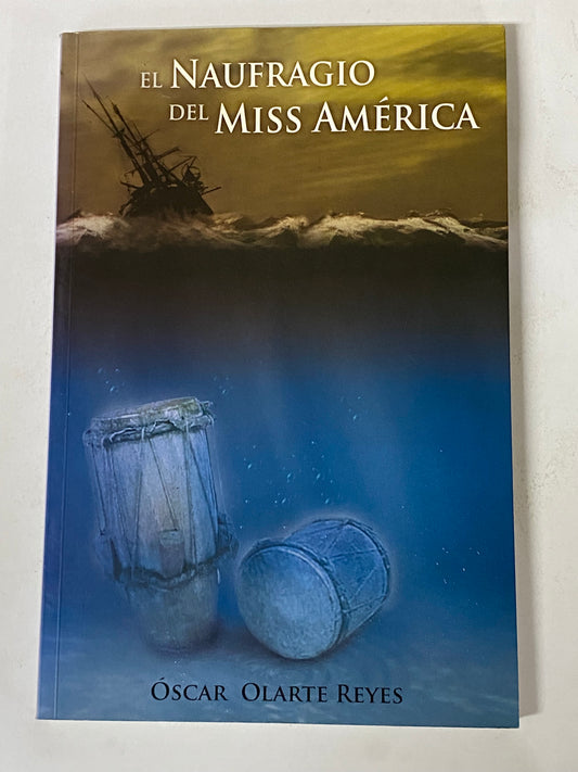 EL NAUFRAGIO DE MISS AMERICA- OSCAR OLARTE REYES